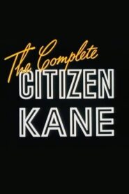 The Complete ‘Citizen Kane’